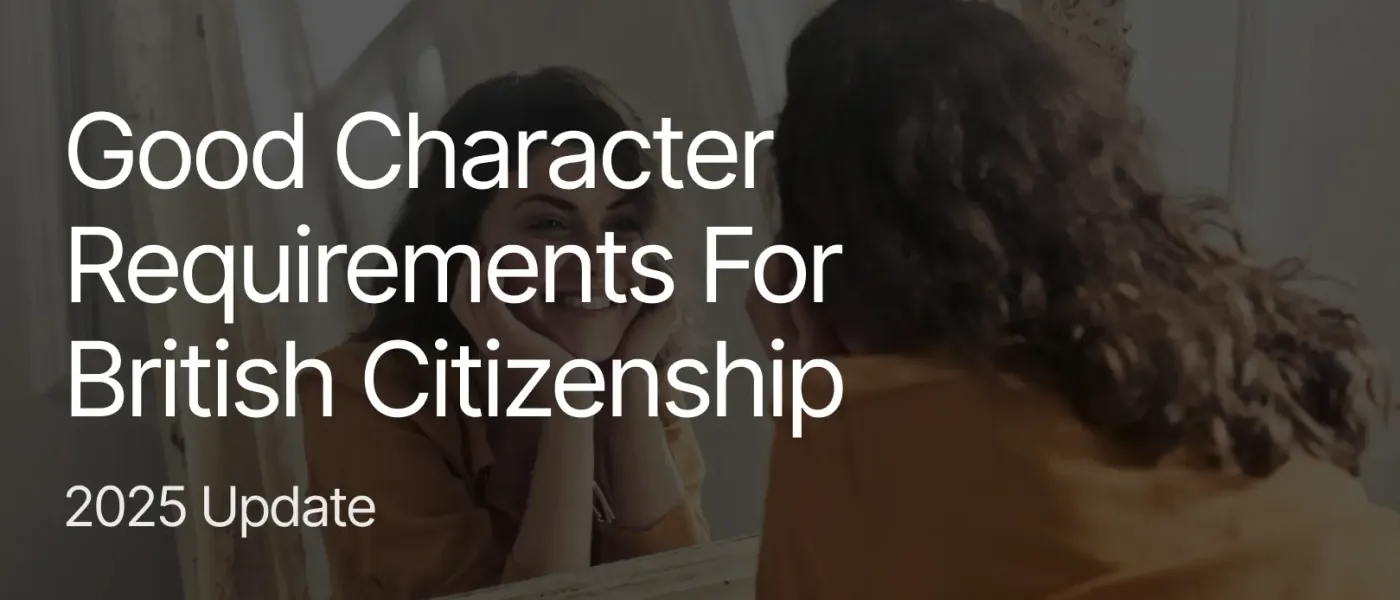 Slide titled “Good Character Requirements for British Citizenship – 2025 Update” with woman looking in mirror