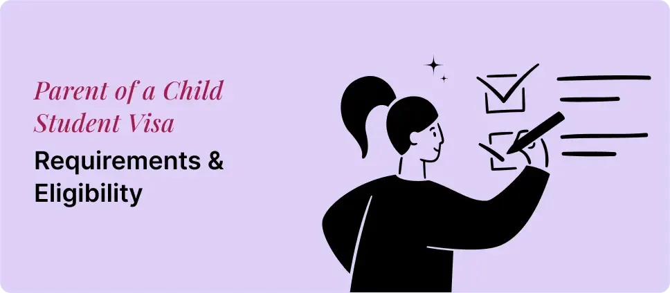 Parent of a Child Student Visa requirements and eligibility shown with a person checking a list