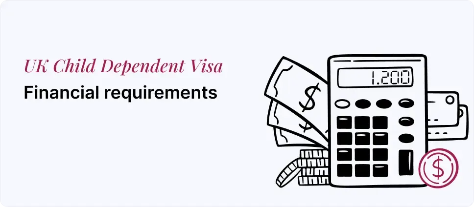Financial criteria for UK Child Dependent Visa depicted with money and a calculator