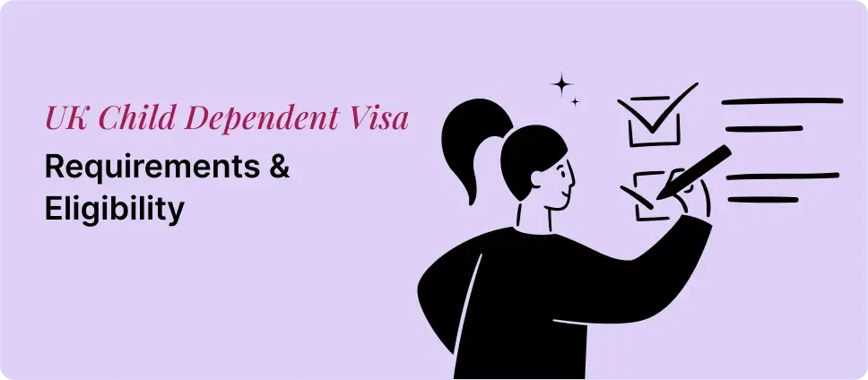 UK Child Dependent Visa requirements and eligibility shown with a person checking a list